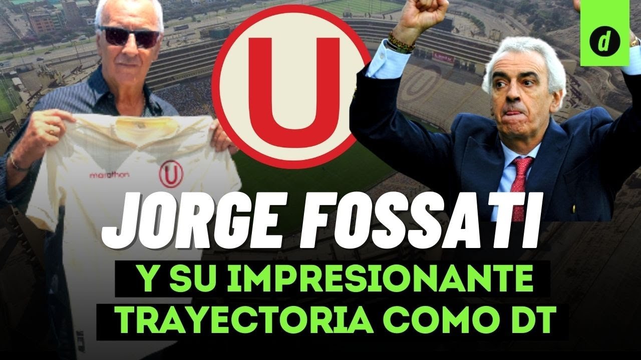 PERFIL, PALMAR&Eacute;S e HISTORIAL de JORGE FOSSATI, nuevo entrenador de UNIVERSITARIO DE DEPORTES