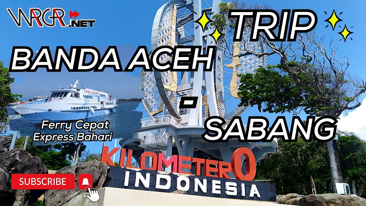 TRIP BANDA ACEH - TITIK NOL KILOMETER INDONESIA,KOTA SABANG.
