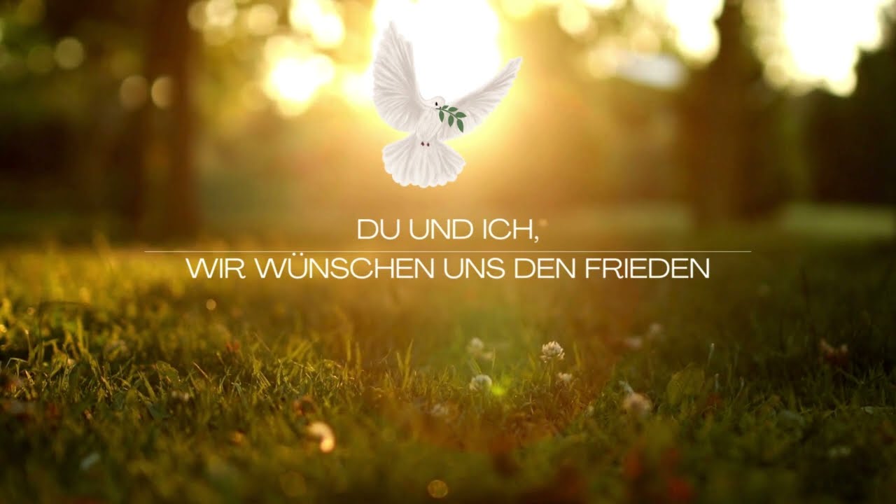 Du und ich, wir wünschen uns den Frieden