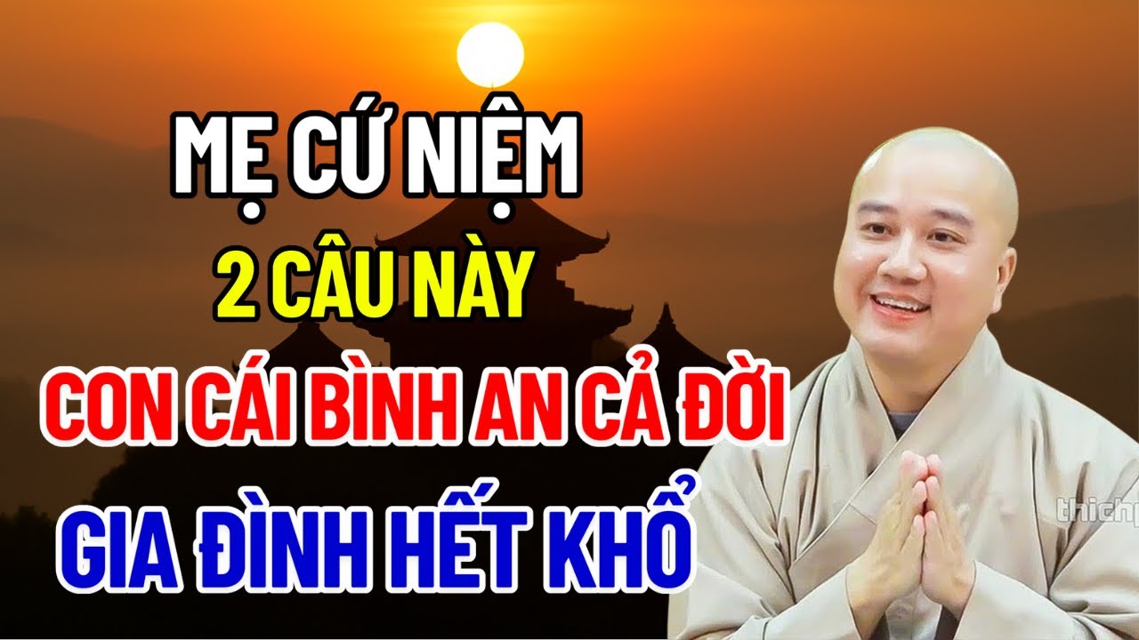 Lời Phật Dạy Mẹ Niệm 2 C&acirc;u N&agrave;y Trước Khi Ngủ, Con C&aacute;i B&igrave;nh An, Gia Đ&igrave;nh Hết Khổ | Th&iacute;ch Ph&aacute;p H&ograve;a