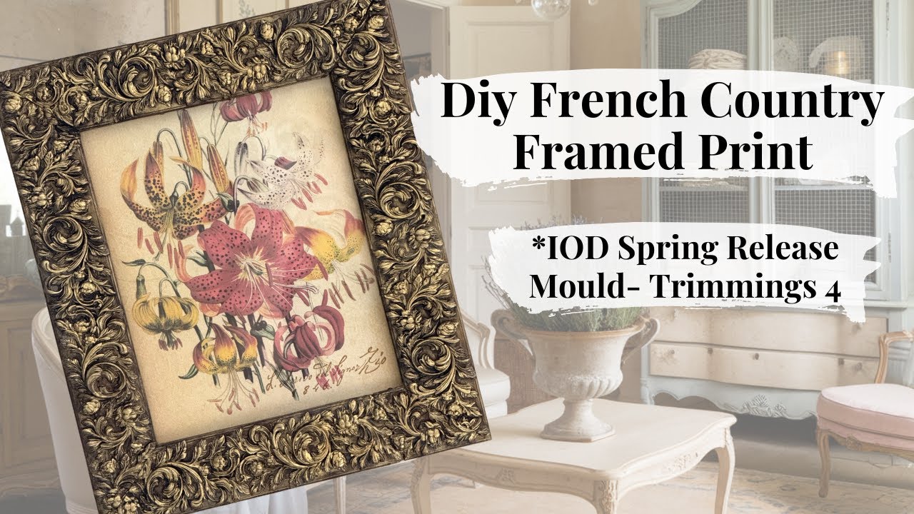 Diy French Country Framed Print Using IOD Spring Release TRIMMINGS 4