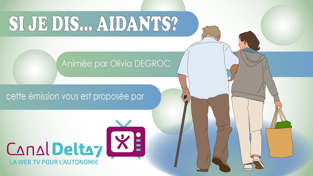 EMISSION - Et si je dis ... aidants ? - En quoi la sophrologie peut soutenir les aidants familiaux ?