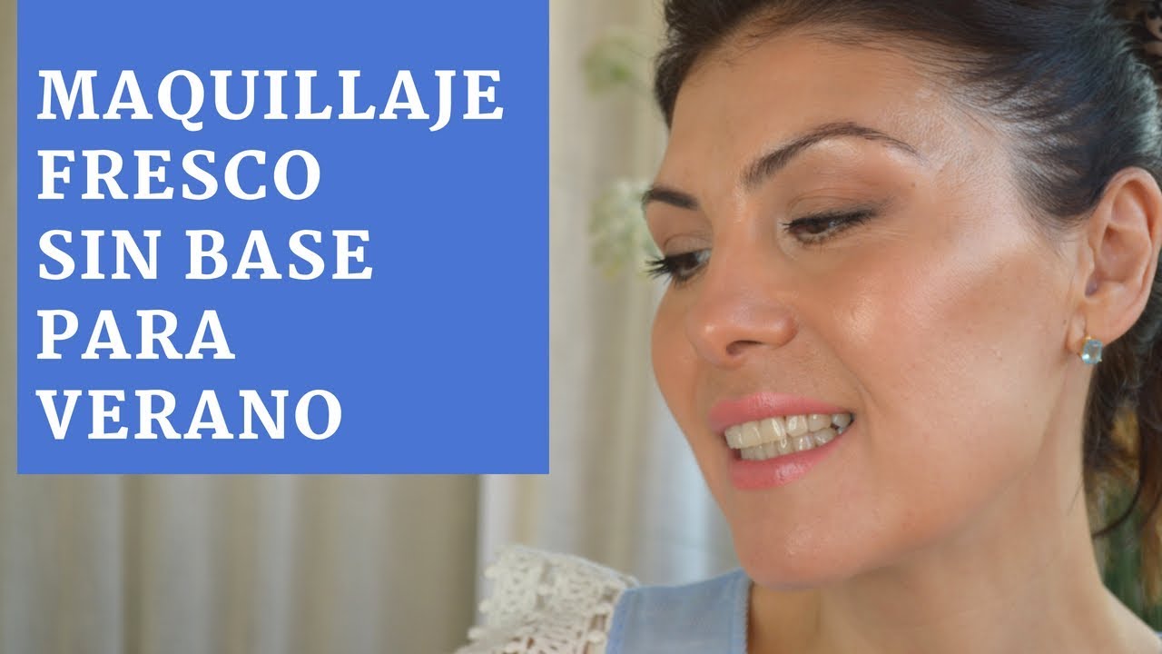Maquillaje fresco sin base para verano