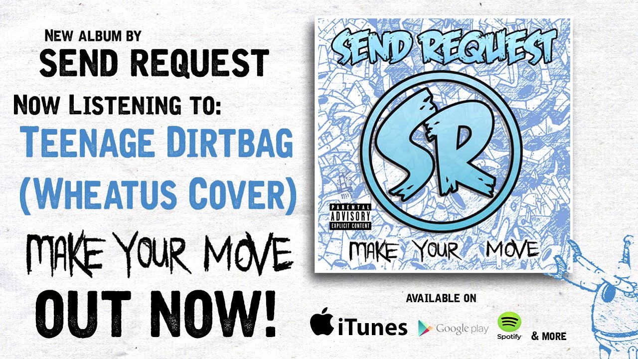 Send Request - Teenage Dirtbag (Wheatus Cover)