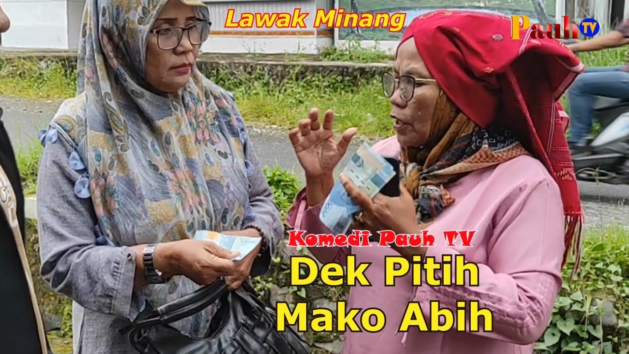 DEK PITIH MAKO ABIH- Komedi Pauh TV #067. Film Lawak Minang.