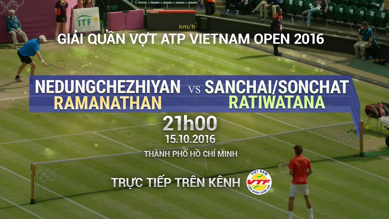 NEDUNGCHEZHIYAN/RAMANATHAN VS SANCHAI/SONCHAT - CK Đ&Ocirc;I VIETNAM OPEN 2016 | FULL