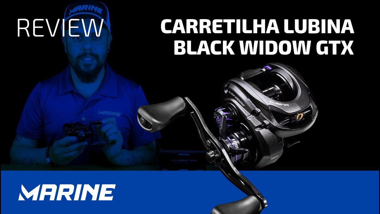CARRETILHA LUBINA BLACK WIDOW GTX LANÇAMENTO 2024 MARINE REVIEW