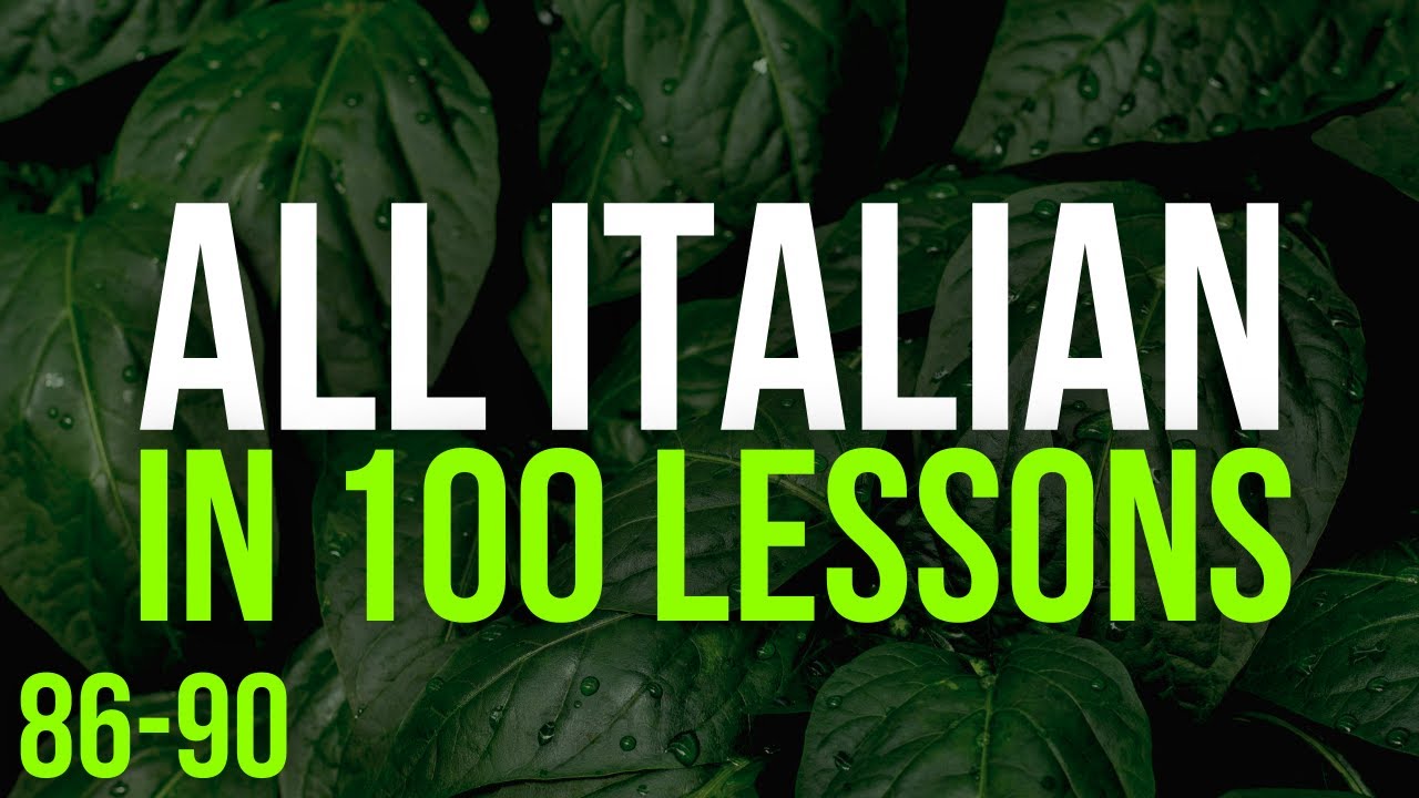 All Italian in 100 Lessons. Learn Italian. Most important Italian phrases and words. Lesson 86-90