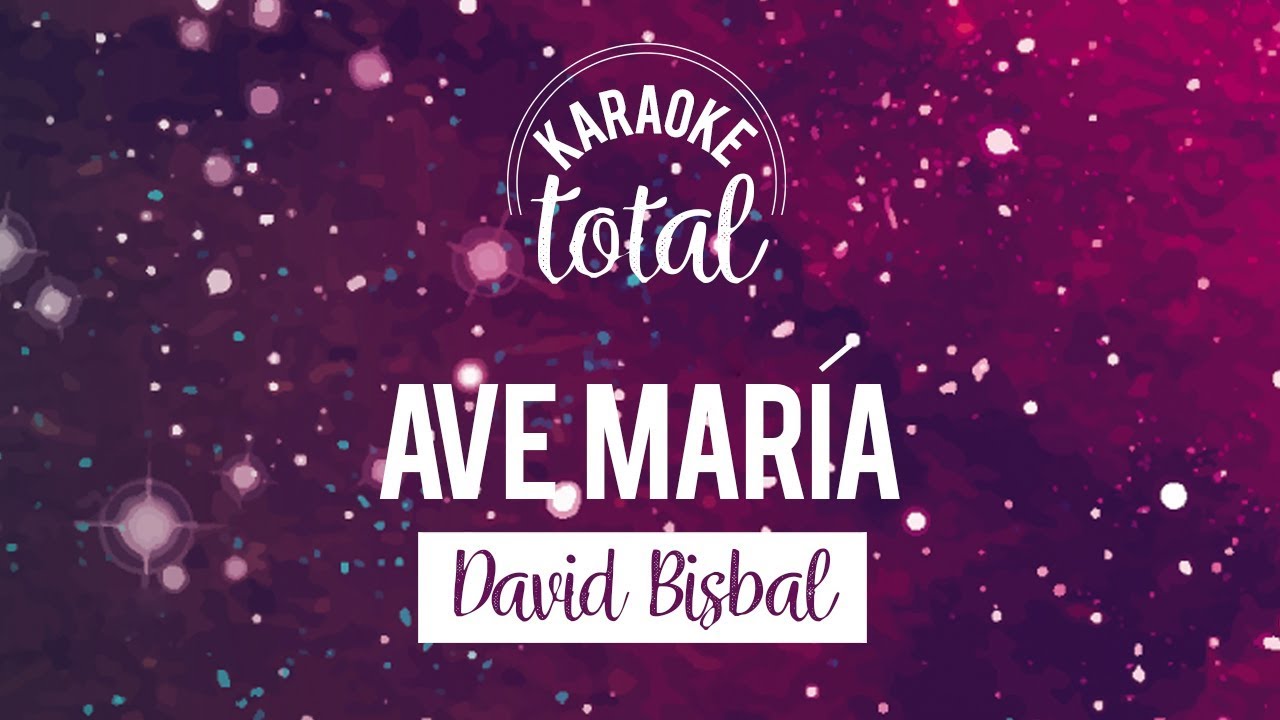 Ave María - David Bisbal - Karaoke Con Coros