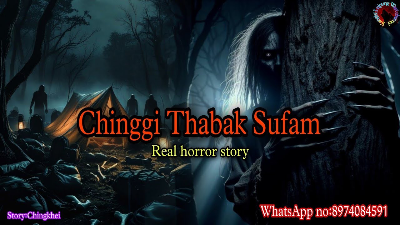 Chinggi Thabak Sufam||Real horror story||Manipur horror story||Kanglei Leipung Wari Channel