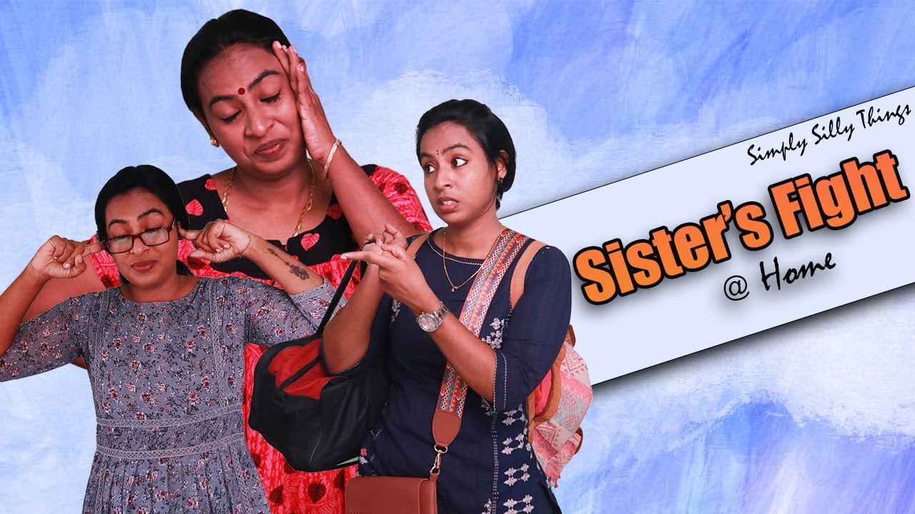 Sister's Fight At Home | Simply Silly Things