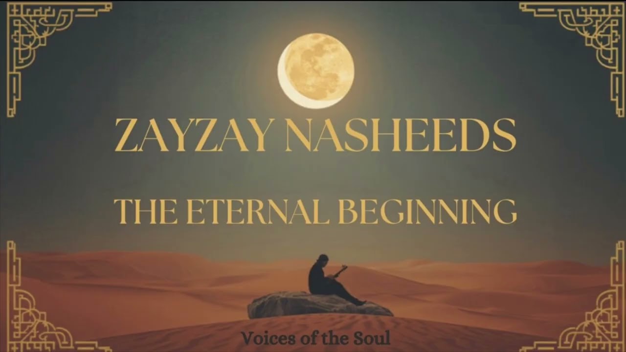 The Eternal Beginning - Nasheed by ZayZay 