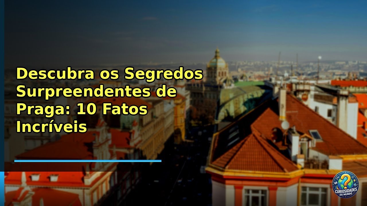 Descubra os Segredos Surpreendentes de Praga: 10 Fatos Incríveis