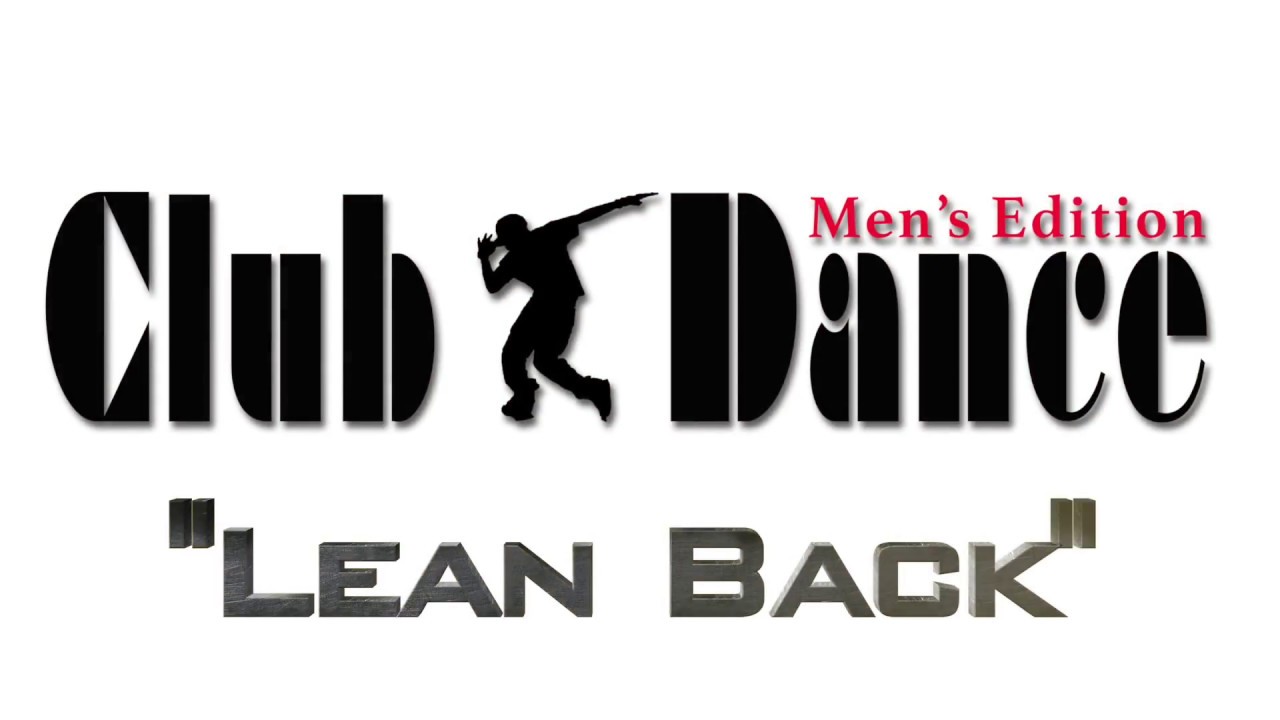 Learn How to Dance - Lean Back - Club Dance (Men's Edition)