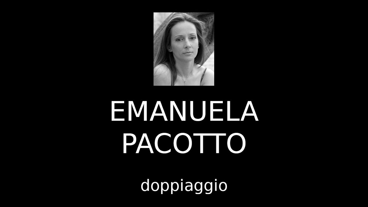 Emanuela Pacotto - doppiaggio