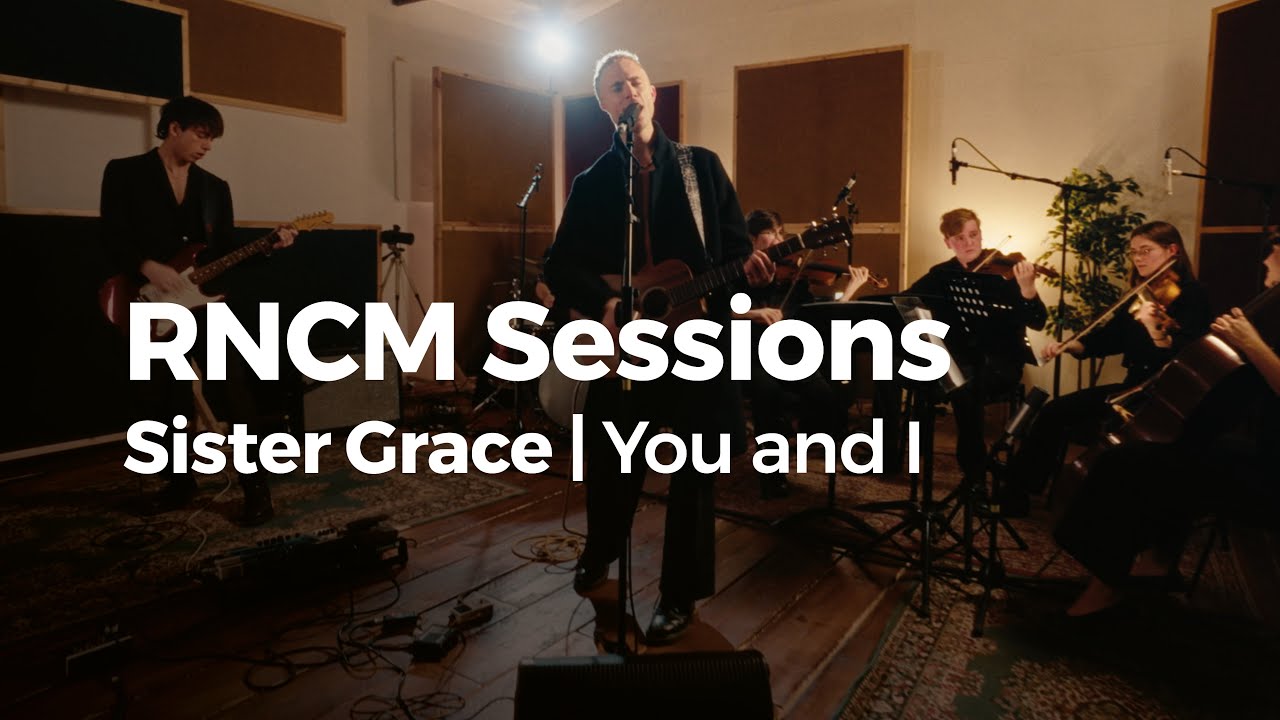 RNCM Sessions: Sister Grace | You and I