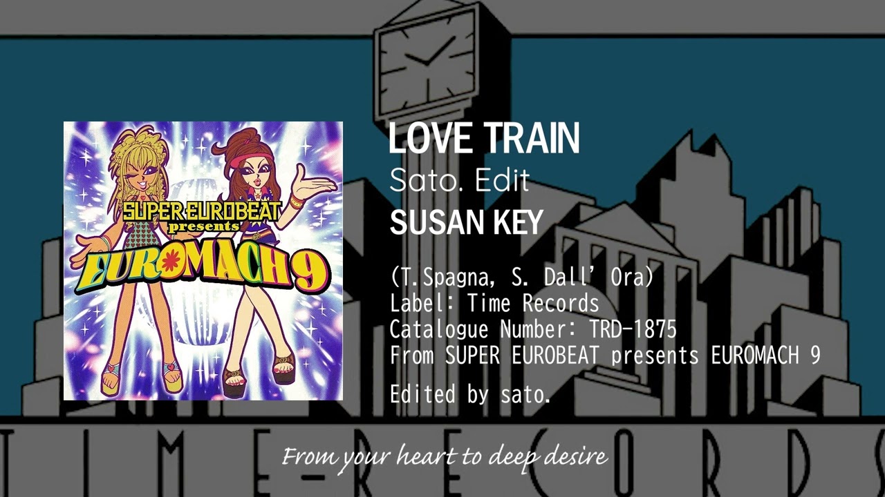 【EUROBEAT】LOVE TRAIN (Sato. Edit) / SUSAN KEY