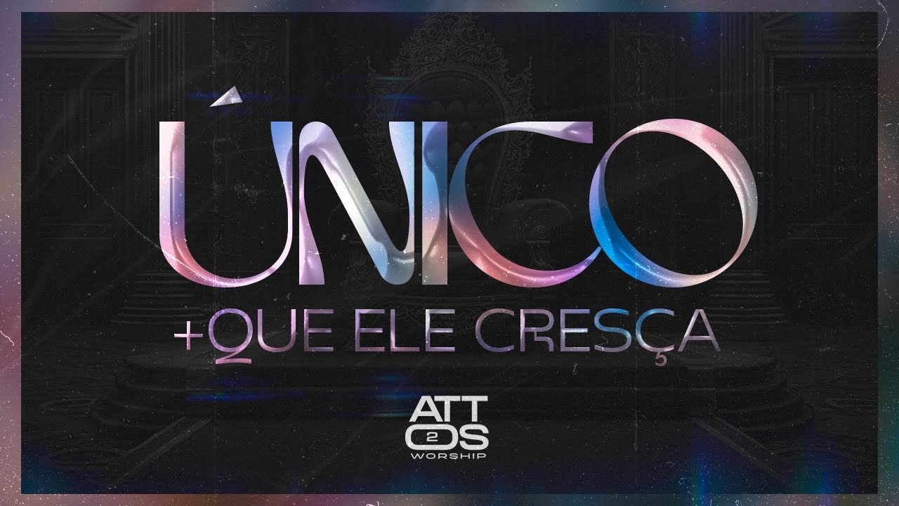 UNICO + QUE ELE CRES&Ccedil;A | ATTOS 2 WORSHIP [COVER]