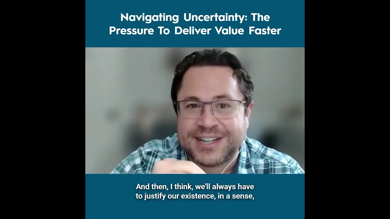 Navigating Uncertainty: The Pressure to Deliver Value Faster - Roger Petho