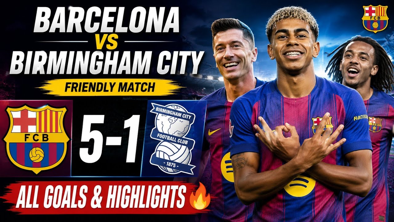 Barcelona vs Birmingham City 5-1 - All Goals & Highlights 🔥 Friendly Match 2026 HD