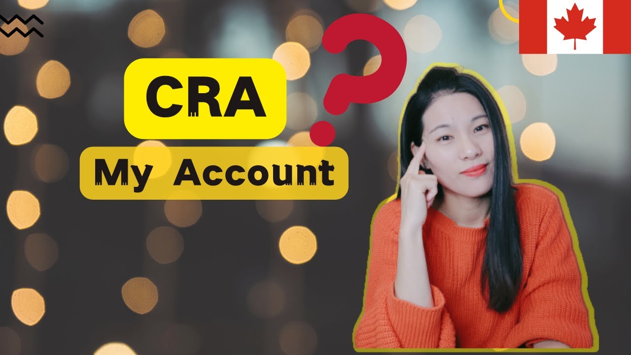 【Tax 21】CRA My Account 不会弄？如何注册 CRA My Account?| 保姆级别手把手教你如何注册CRA My Account|STEP BY STEP|包会|
