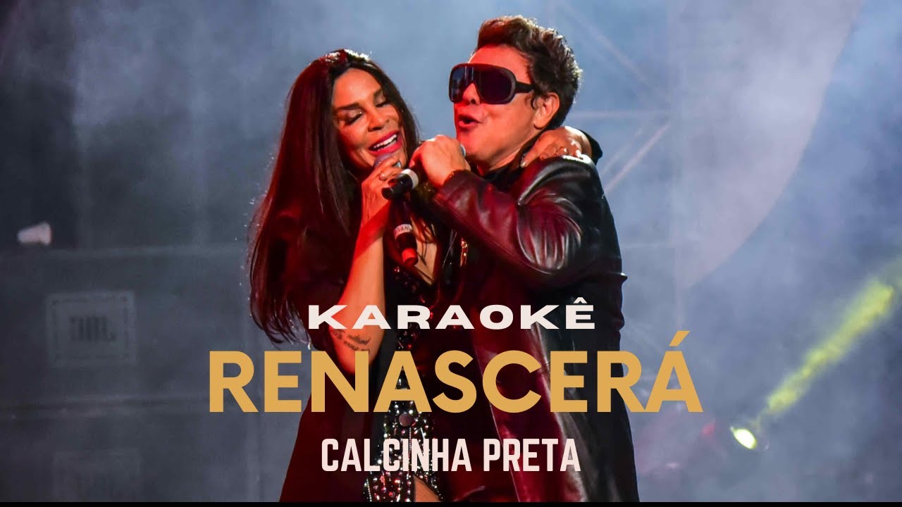RENASCERÁ - CALCINHA PRETA (KARAOKÊ)