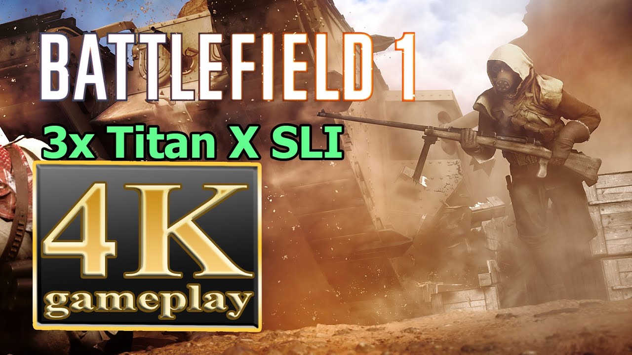 Battlefield 1 4K - 3x Titan X SLI bf1 4k