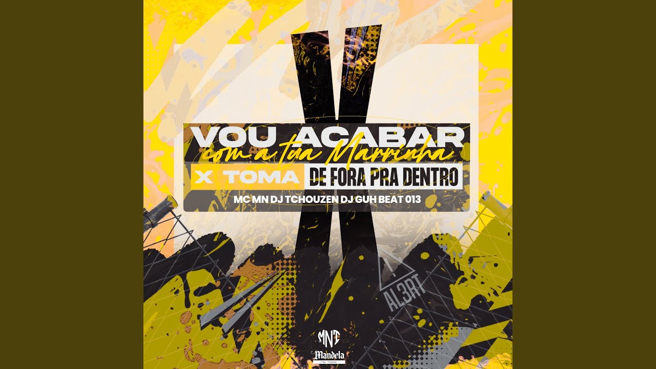 Vou Acabar Com a Tua Marrinha X Toma de Fora pra Dentro