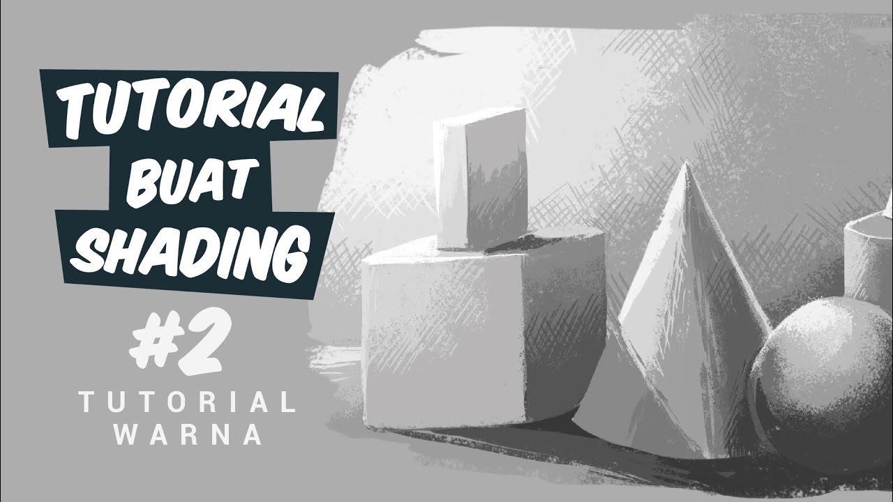 TUTORIAL MEMBUAT SHADING UNTUK PEMULA (TUTORIAL WARNA 2) : PENCAHAYAAN
