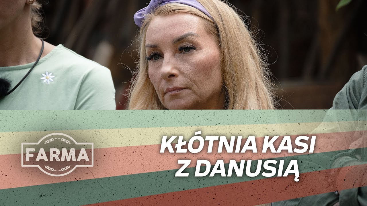 Kł&oacute;tnia Kasi z Danusią - na Farmie jest gorąco!