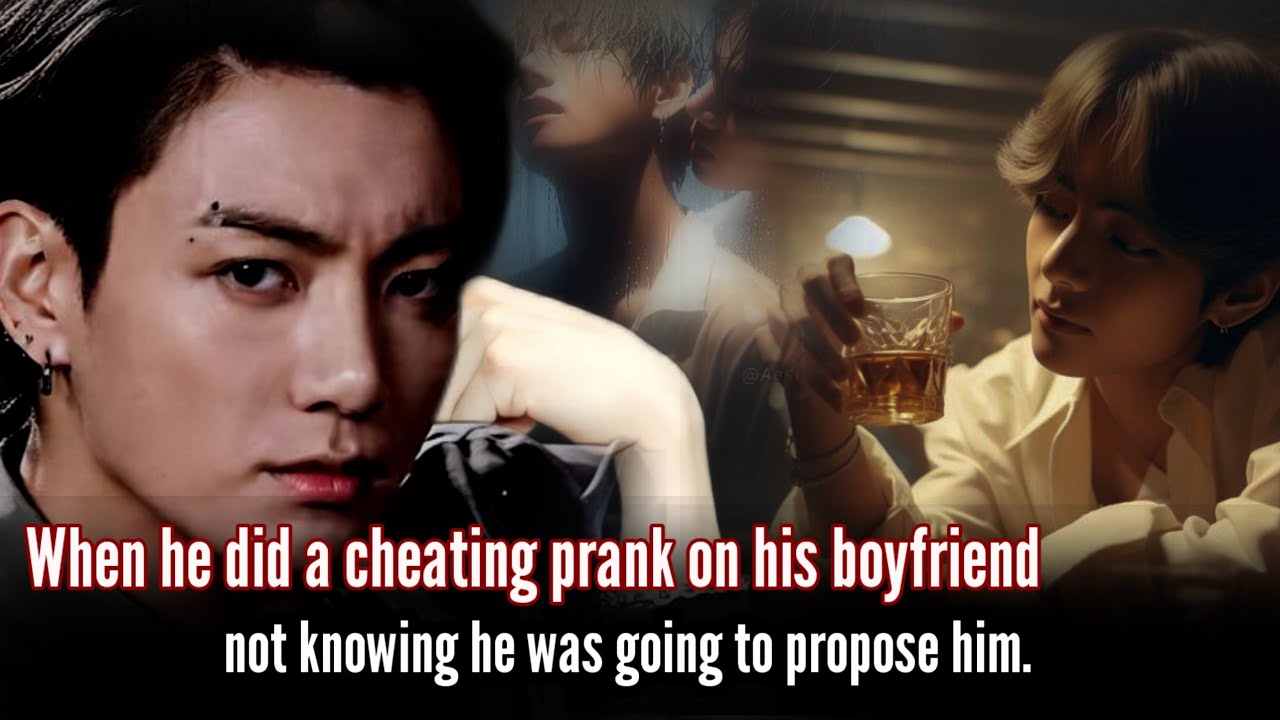 [ Oneshot ] When he did a cheating prank on his boyfriend not knowing he was going to propose him.