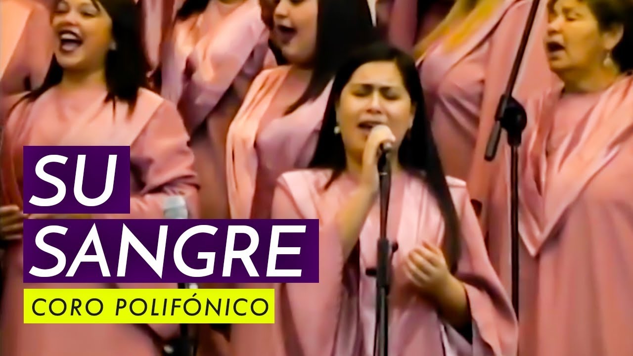 Su Sangre - Coro Polifónico