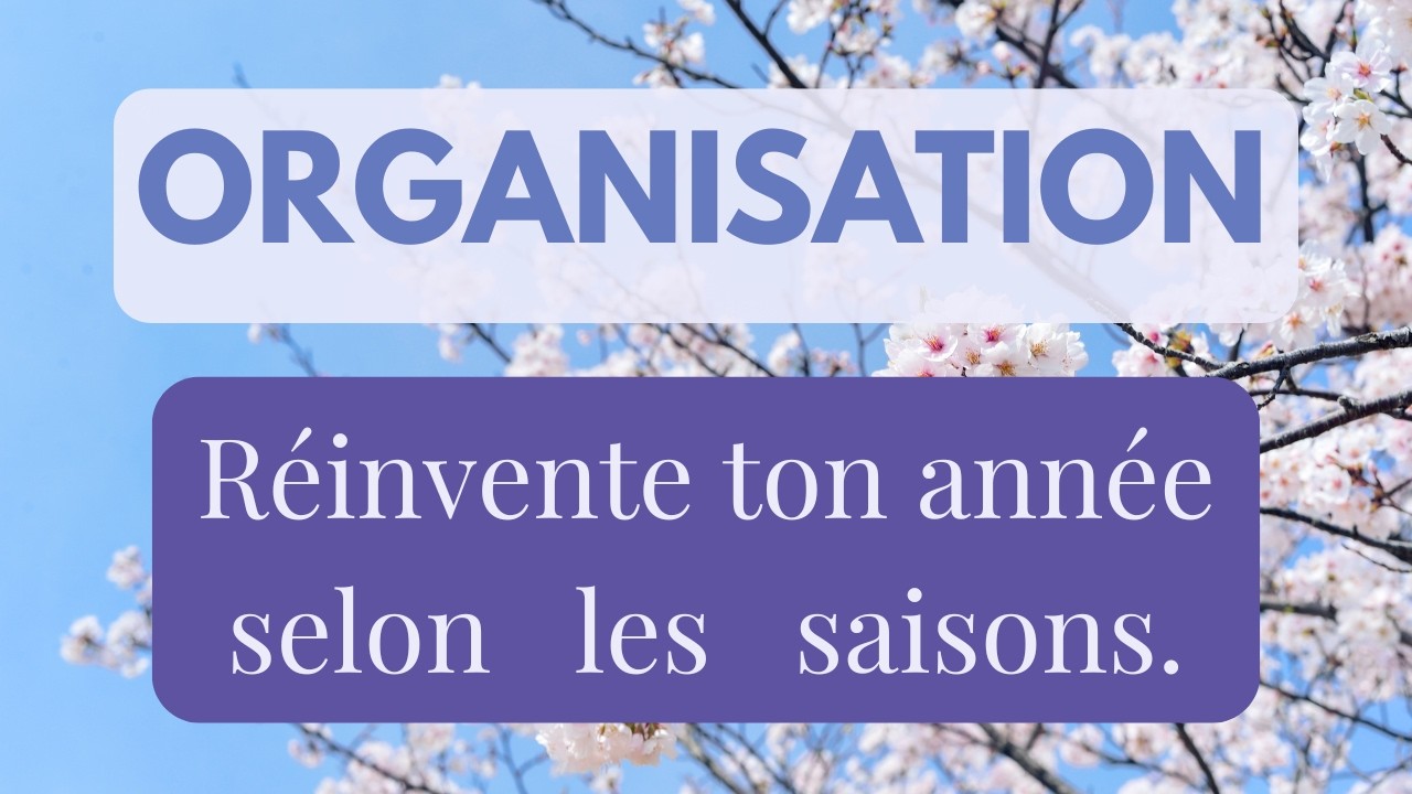 Pourquoi ton année devrait commencer au printemps + Guide pour t'organiser et être productive 🫖