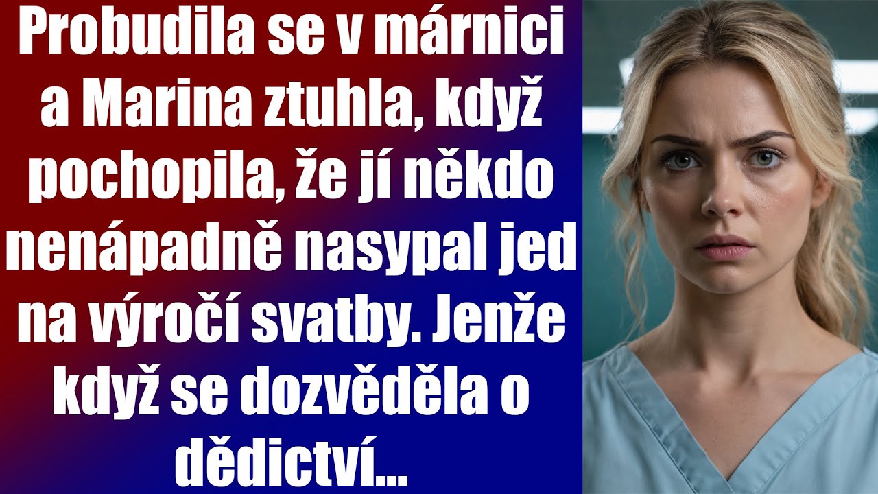 Probudila se v márnici a Marina ztuhla, když pochopila, že jí někdo nenápadně nasypal jed na výročí