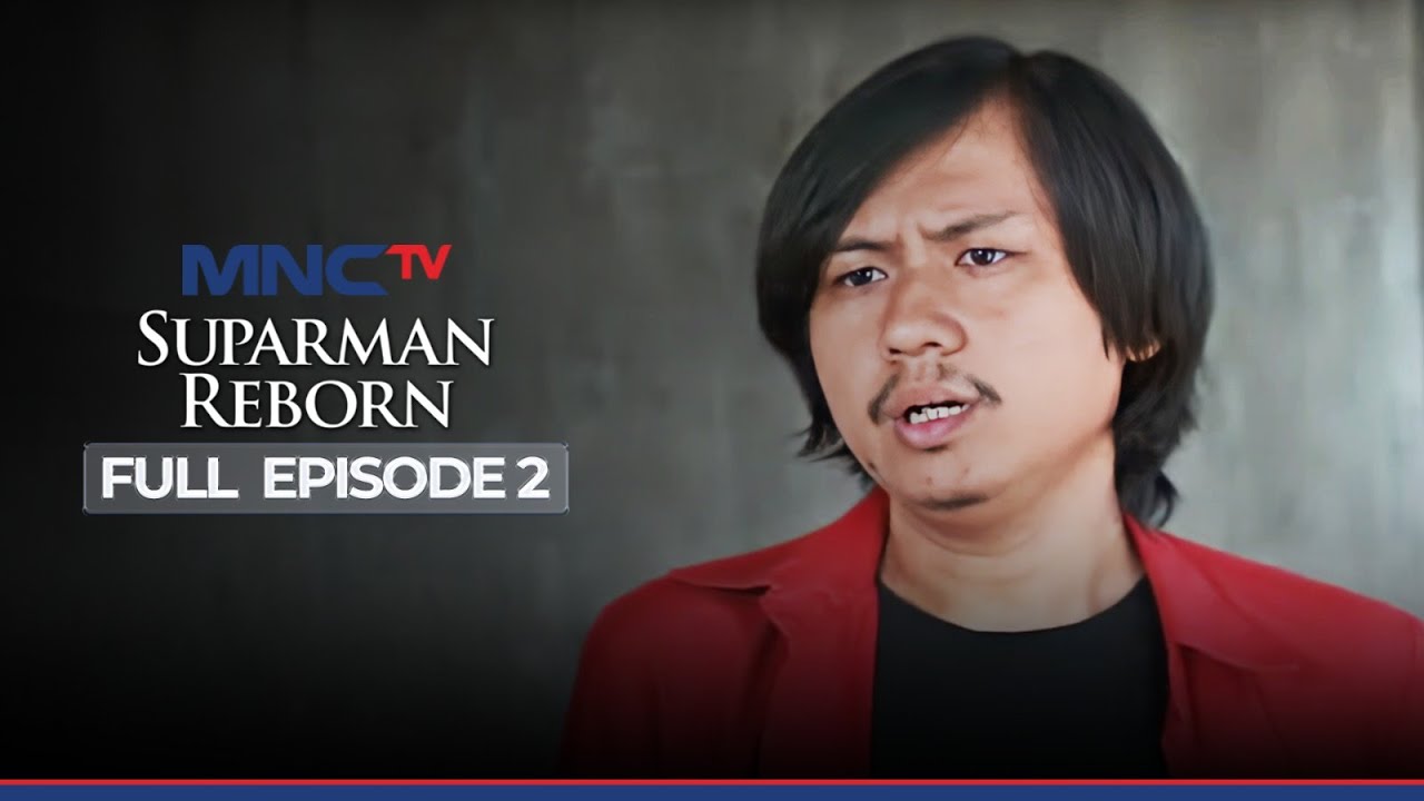 FULL EPISODE SUPARMAN REBORN 1 EPS 2
