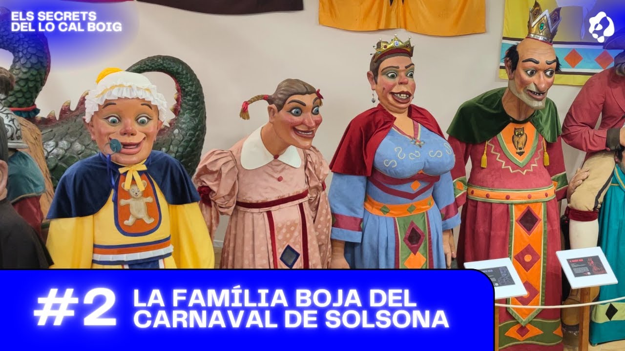 FAMÍLIA BOJA DEL CARNAVAL DE SOLSONA | Els Secrets del Lo Cal Boig #2