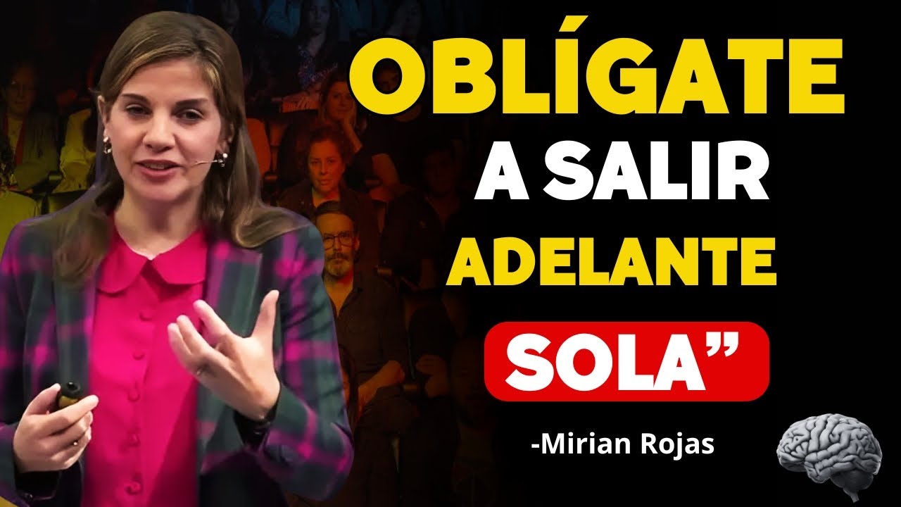 CÓMO SALIR ADELANTE CUANDO NADIE TE AYUDA | Dra Mirian Rojas