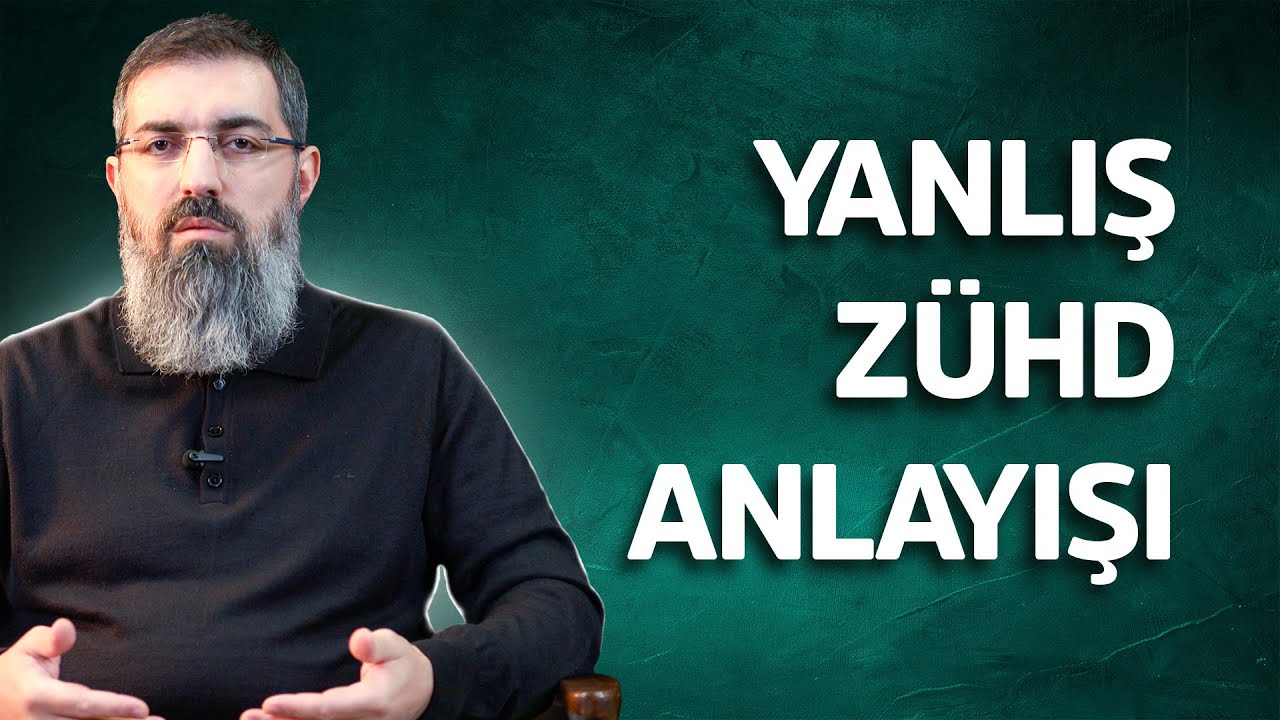 Yanlış Z&uuml;hd Anlayışı | Halis Bayancuk Hoca