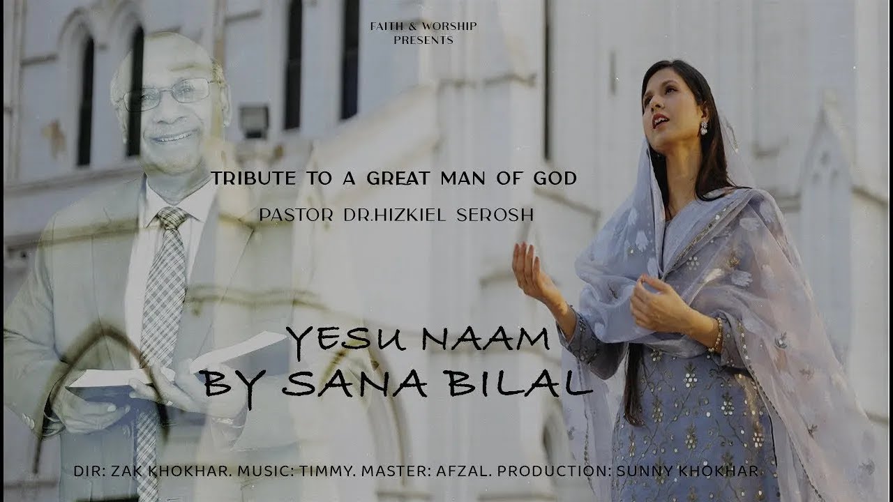 Pastor Dr.Hizkiel Serosh| Tribute to a great man of God| YESU NAAM| Sana Bilal| Faith and Worship.