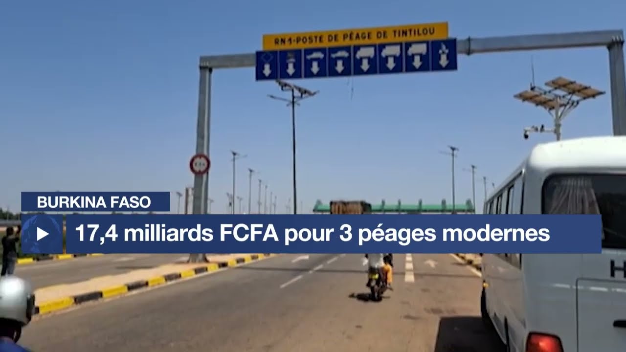 Burkina Faso : 17,4 milliards FCFA pour 3 péages modernes