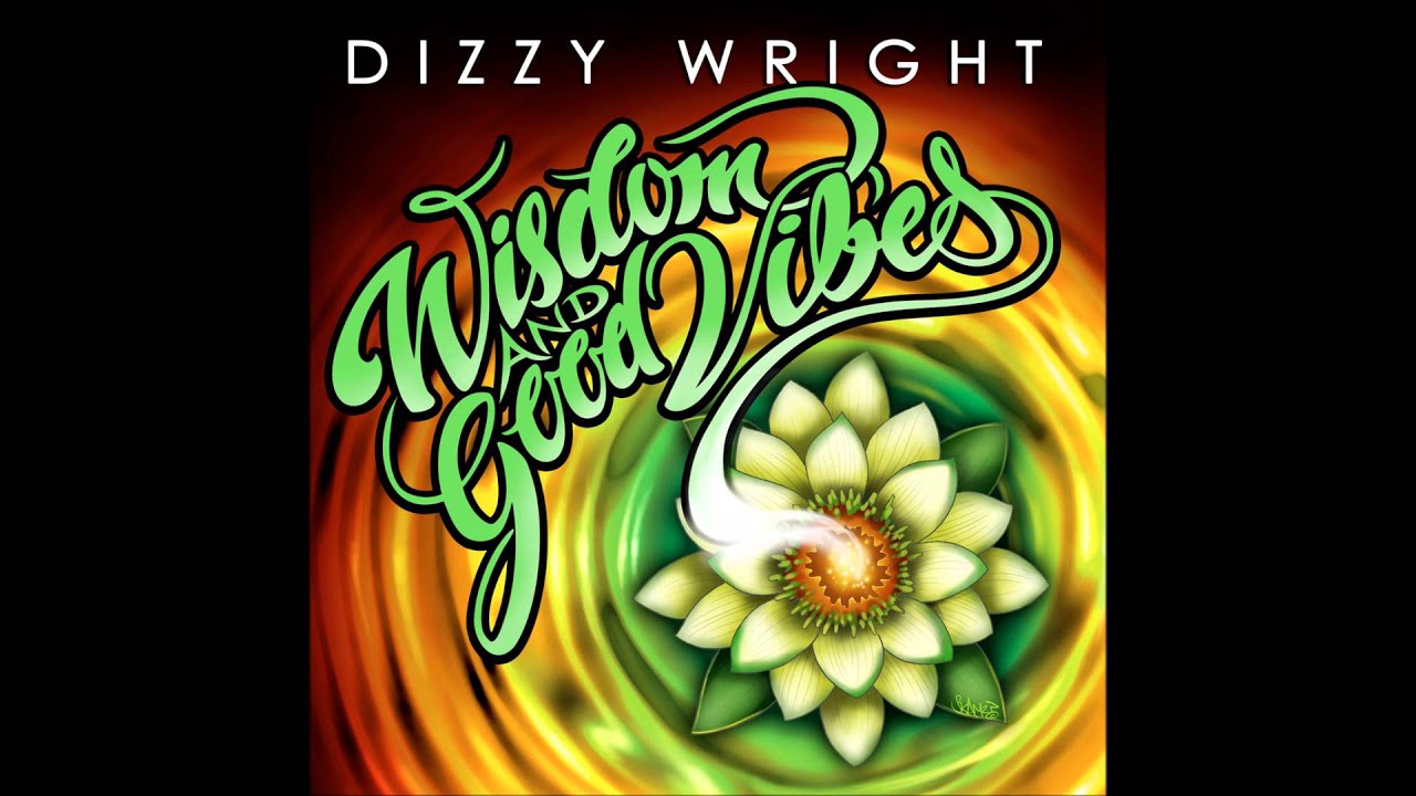 Dizzy Wright : Wisdom & Good Vibes 3. Plotting