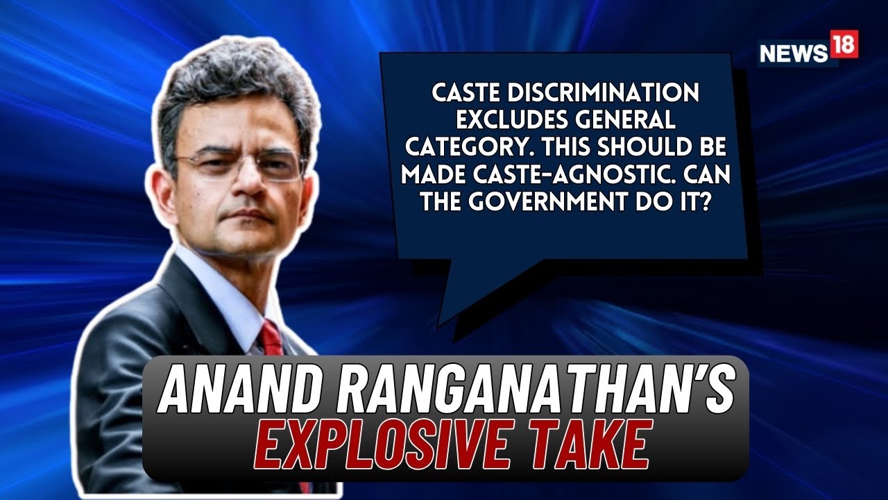 Anand Ranganathan Critiques UGC Regulations: Calls For Caste-Agnostic Anti-Discrimination | News18