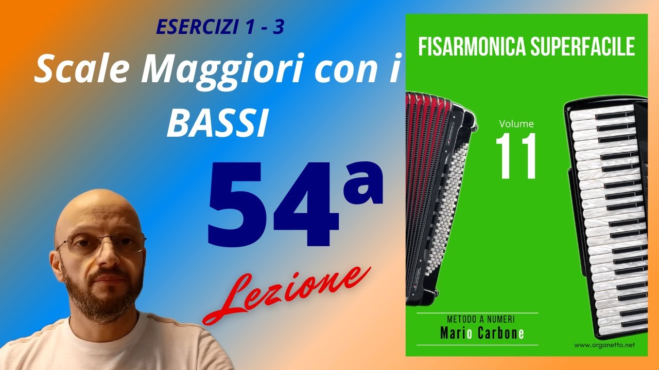 54a Lezione - Scale Maggiori con i BASSI - Es.1-3 -  Scala maggiore - Fisarmonica Superfacile Vol 11