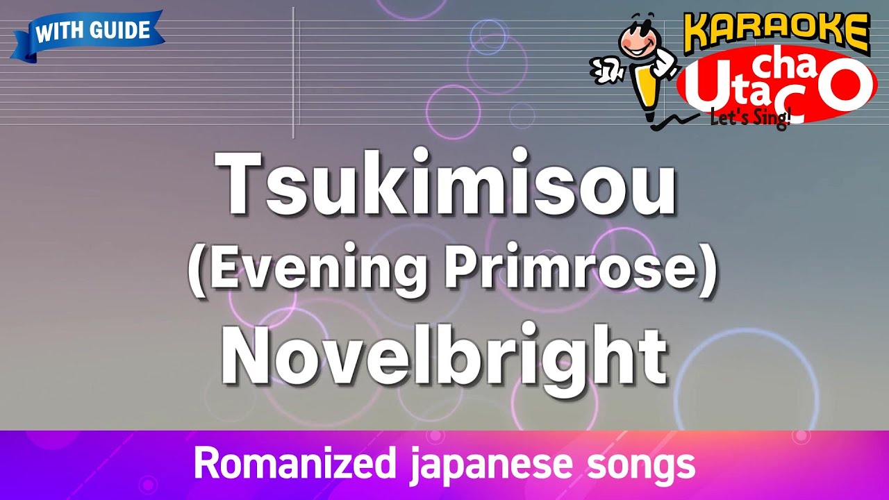 Tsukimisou (Evening Primrose) – Novelbright (Romaji Karaoke with guide)