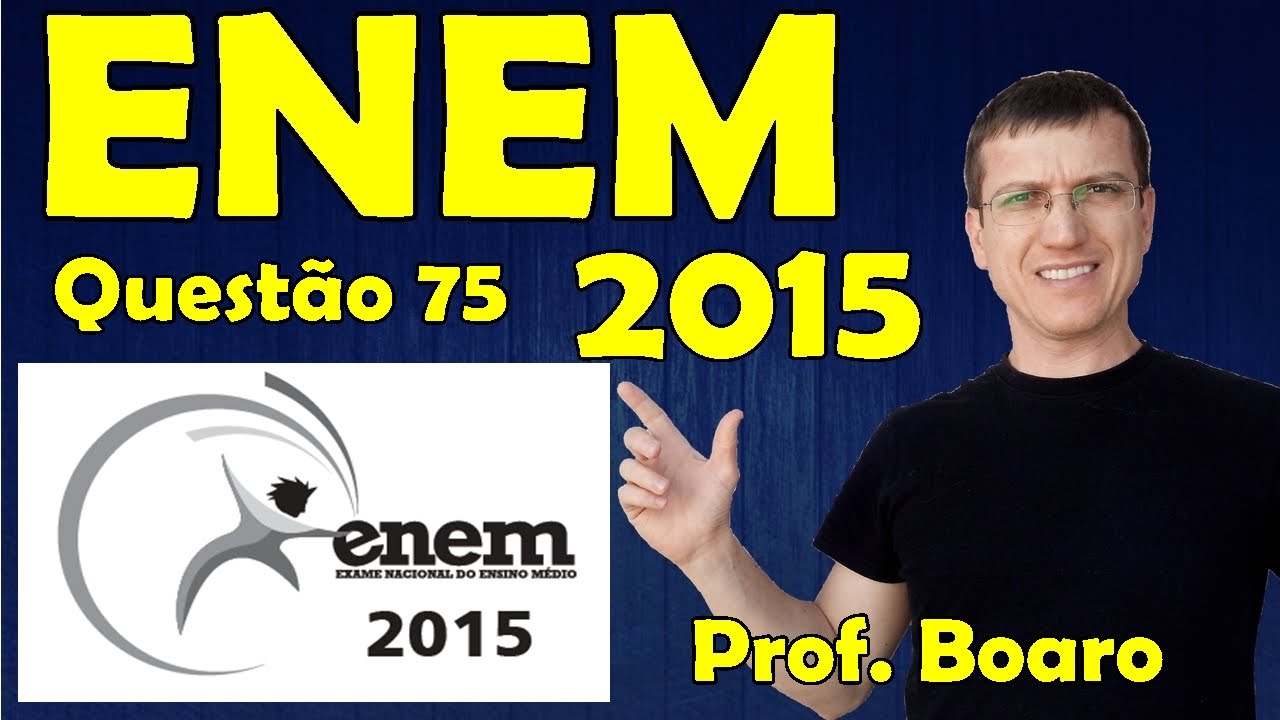 ENEM 2015 - QUESTÃO 75 - PROVA AZUL - FISICA   Prof.  Marcelo Boaro