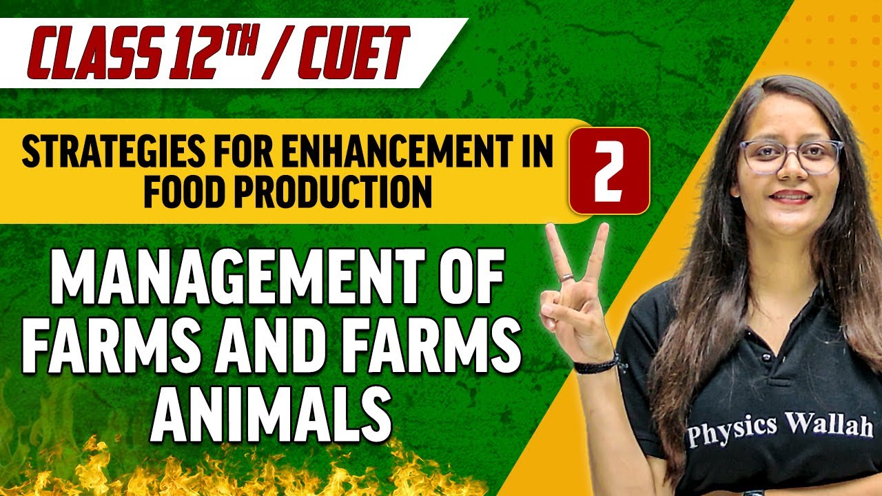 Strategies for Enhancement in Food Production 2| Management of Farm & Farm Animals | Class 12th/CUET