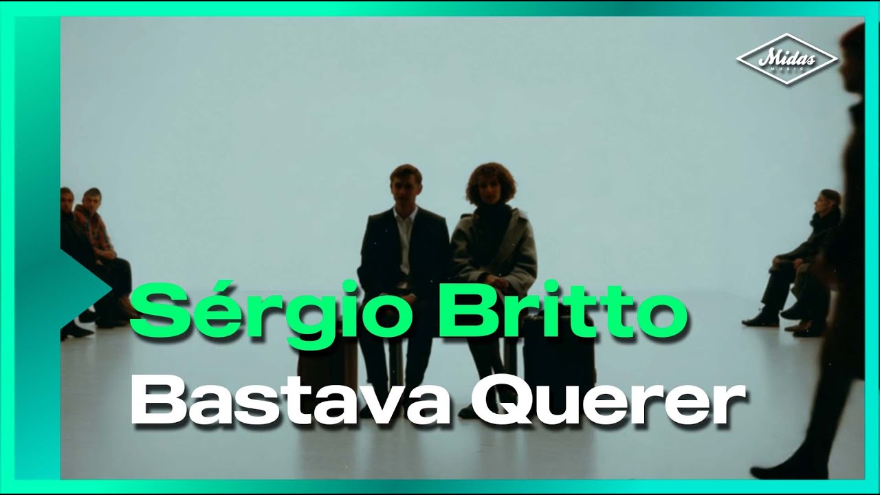 Sérgio Britto - Bastava Querer (Videoclipe Oficial)