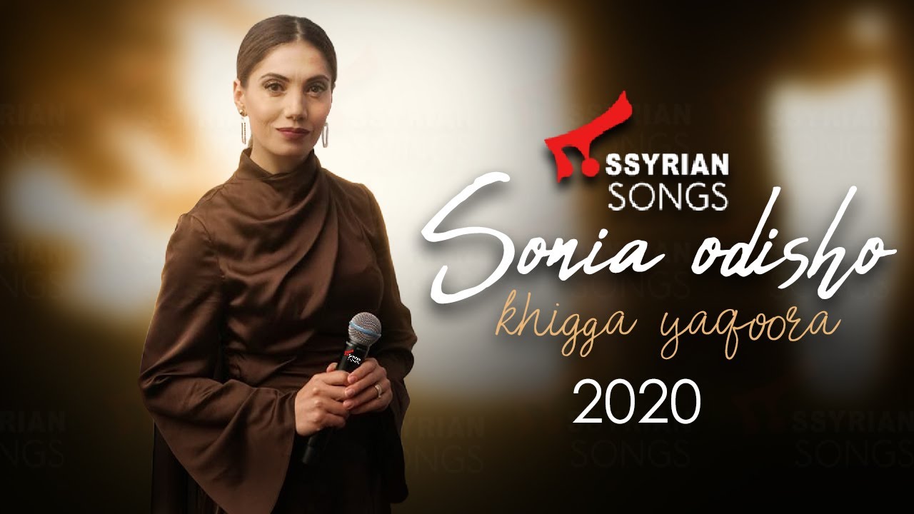 Sonia Odisho - Khigga Yaqoora live 2020