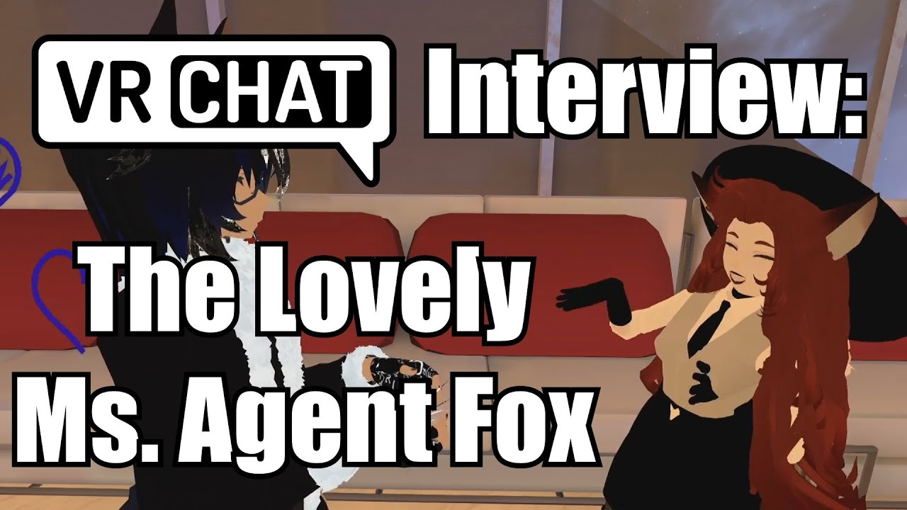 VRChat Interview: The Lovely Ms. Agent Fox