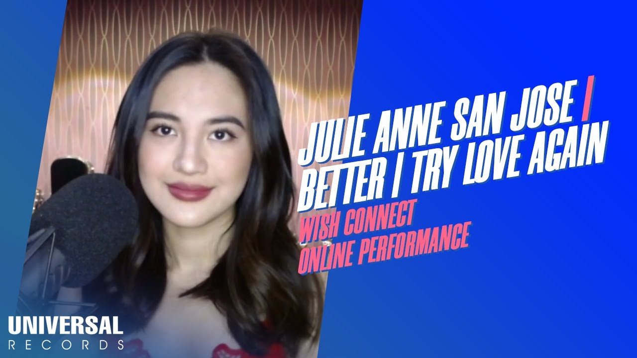 Julie Anne San Jose - Better/Try Love Again (Wish Connect Online Performance)